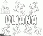 Uliana, nome di origine latina, derivato da Julianus