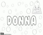 Donna, nome di origine italiana. Derivato dalla parola latina Domina. Significa signora in italiano