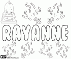 Rayanne, nome con origini diverse. Rayanne, variante di Rayane e Rayana, tra gli altri. Rayanne, nome derivato da Rayann: nome di origine inglese, combinazione di Ray e Ann; ed è anche un nome di origine araba che significa la porta del paradiso. Rayanne, variante di Raiane e Rayana, nome comune in Brasile