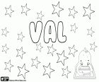 Val, nome abbreviato in Valentina e Valeria. Val è utilizzata anche come indipendenti e come un nome femminile e maschile