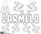 Carmelo, nome di origine ebraica, derivata da Karmel, il nome di una collina israeliana, il Monte Carmelo. Carmelo, nome per bambino in spagnolo, portoghese e italiano