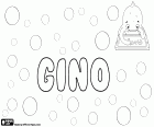 Gino, diminutivo di nomi italiani per bambino finito in - gino come Ambrogino, Luigino, Giorgino, Biagino, Igino, Remigino ed Eligino