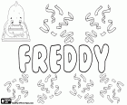 Freddy, variante di Fred e Freddie, tra gli altri. Diminutivo di origine inglese utilizzato per i nomi maschili come Alfredo e Federico, è anche usato come un diminutivo femminile