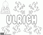 Ulrich, nome maschile di origine germanica utilizzato in tedesco, francese e olandese. Ulrich deriva dall'antico nome germanico Odalric o Uodalrich