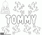 Tommy, diminutivo di Tommaso, Thomas, utilizzato nelle diverse lingue, solitamente per bambino e più raramente per bambina