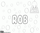 Rob, nome per ragazzo in inglese e in olandese, diminutivo di Robert. Anche di altri nomi maschili come Robin o Robyn